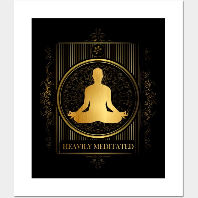 'Heavily Meditated Yoga' Awesome Yoga Gift Wall Art by ourwackyhome